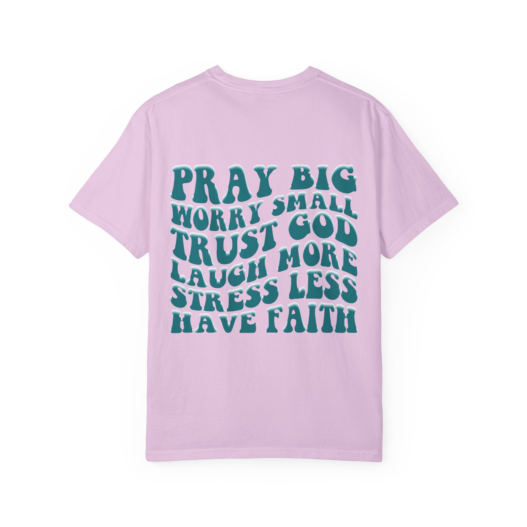 'Pray Big, Worry Small' Inspirational Tee