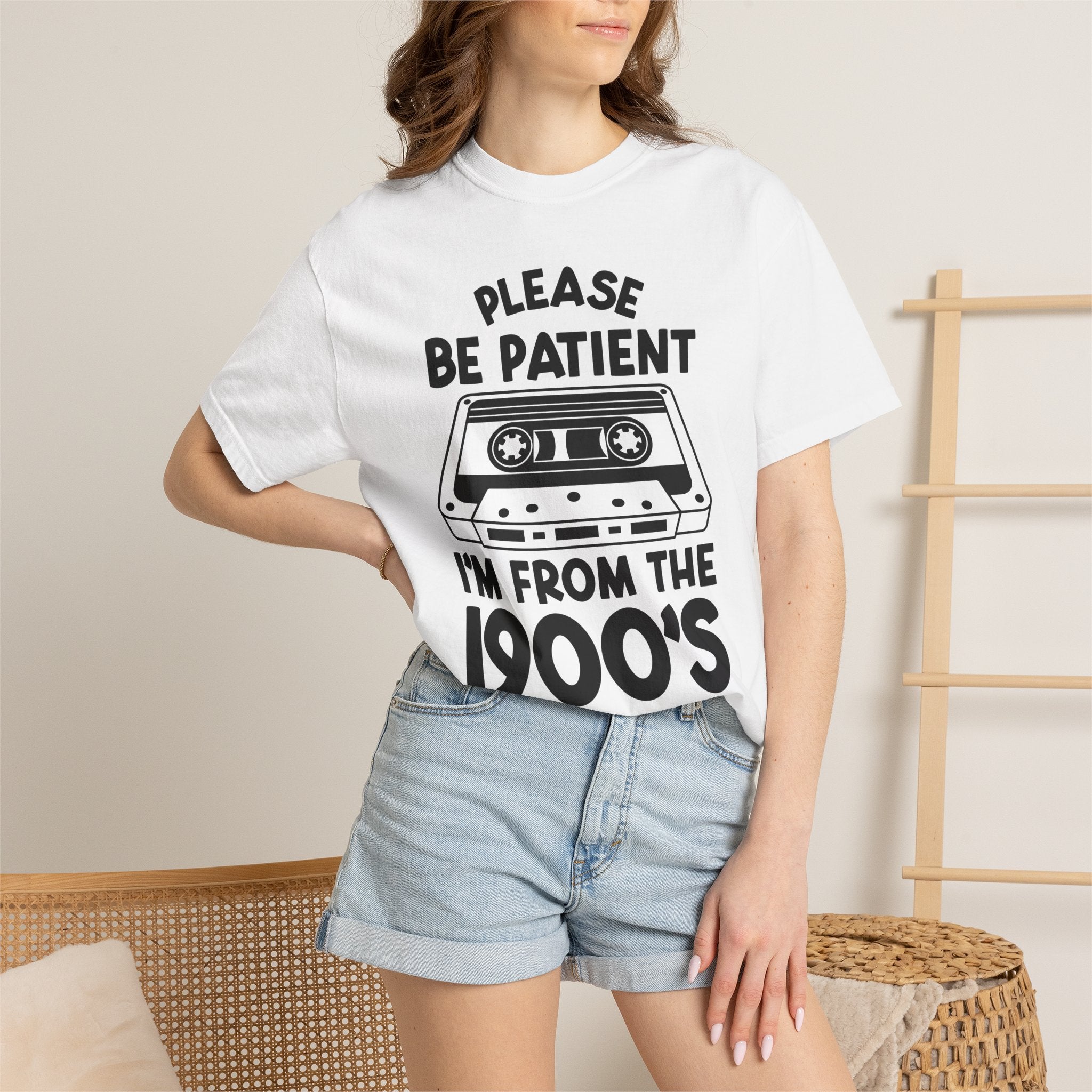 Please Be Patient I'm From the 1900s Tee