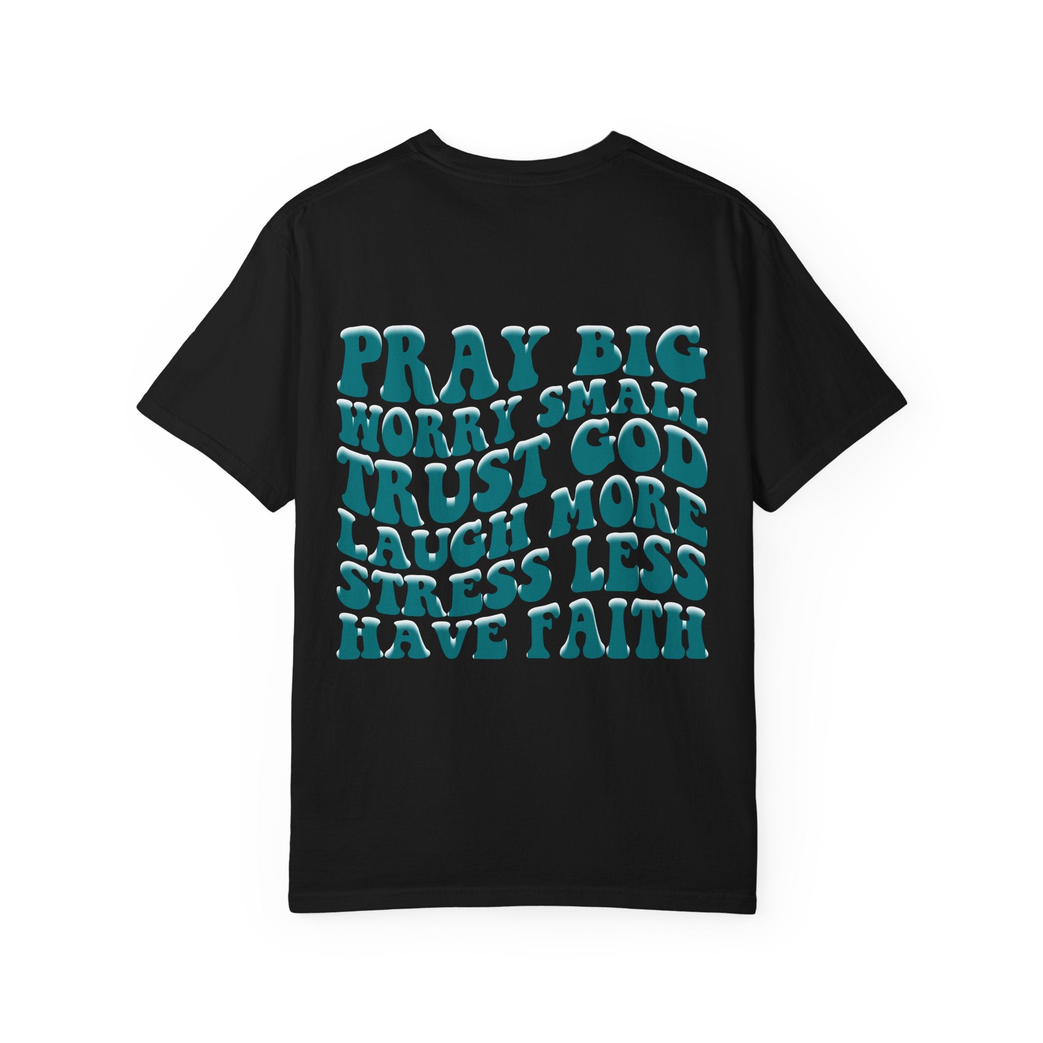 'Pray Big, Worry Small' Inspirational Tee