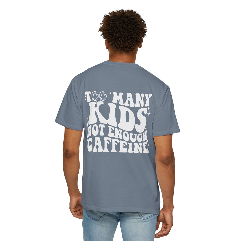Too Many Kids... Unisex T-Shirt