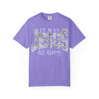 Jesus All Along CAMO T-Shirt