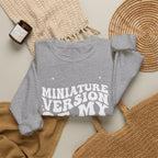 Miniature Version of My Mom- Unisex Crewneck