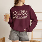 Nope Not Today Crewneck Sweatshirt