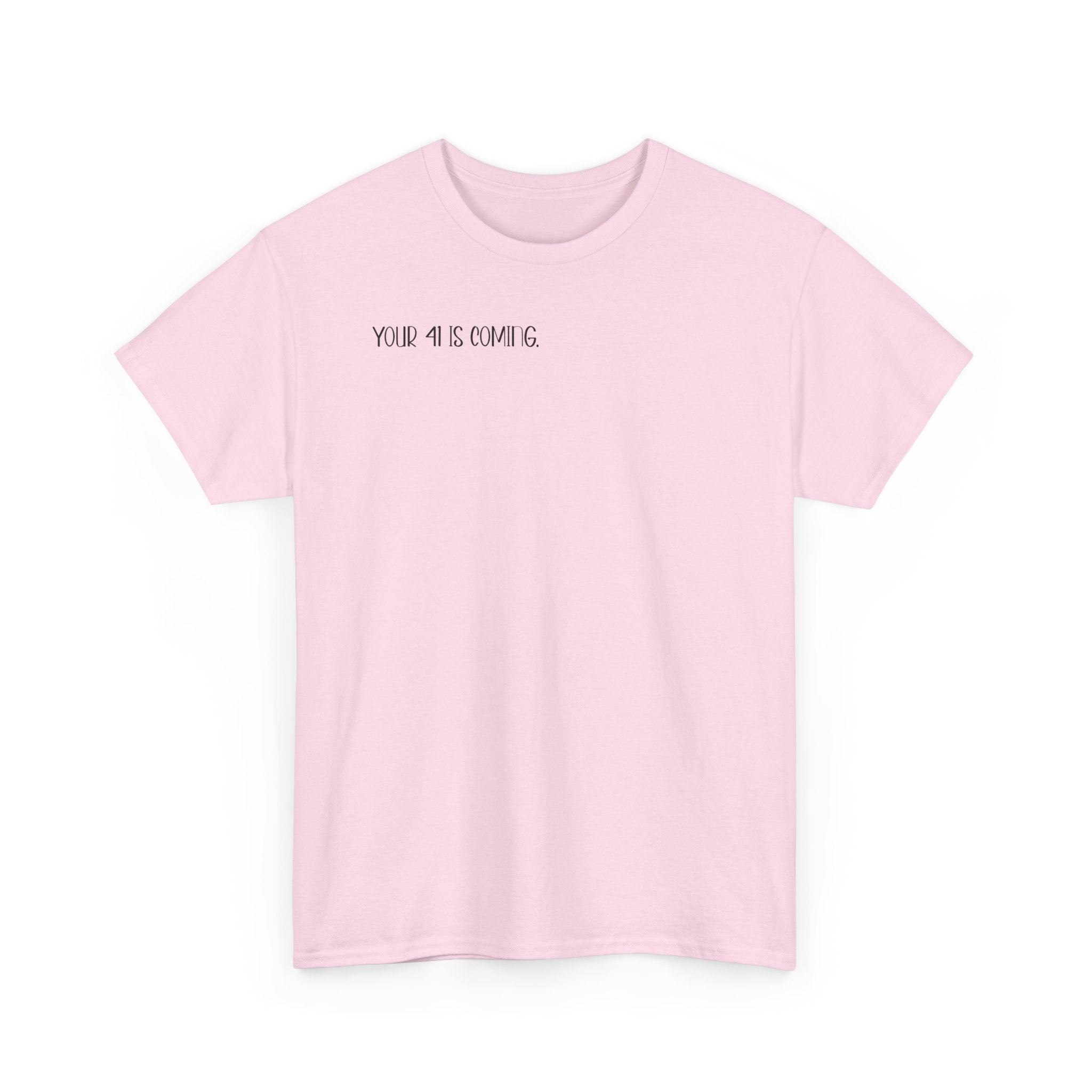 "Your 4l Is Coming" Tee