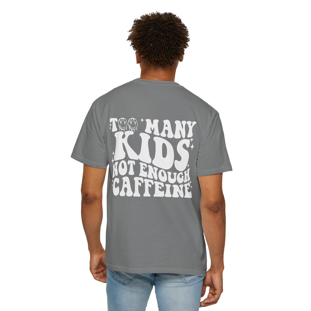 Too Many Kids... Unisex T-Shirt