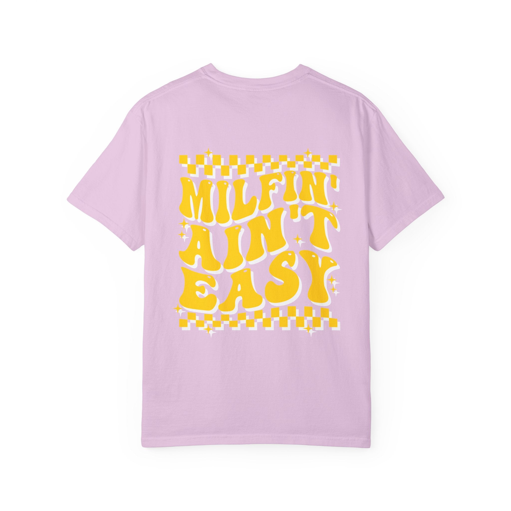 milfin aint easy- Unisex Garment-Dyed T-shirt