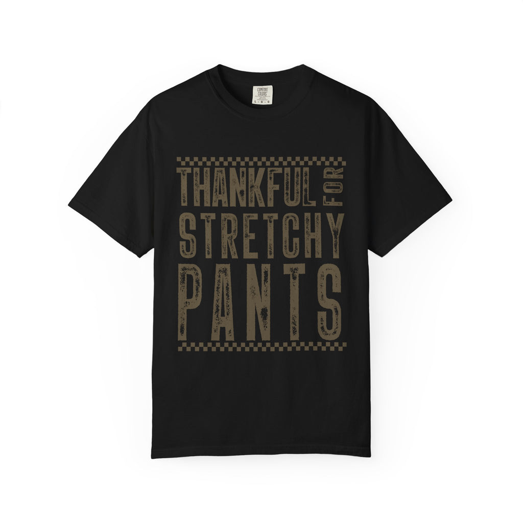 Thankful for Stretchy Pants-Funny T-Shirt