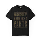 Thankful for Stretchy Pants-Funny T-Shirt