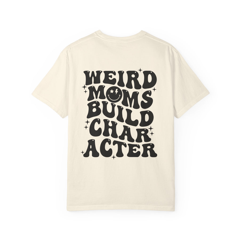 Weird Moms Build Character-Graphic T-Shirt