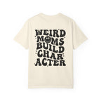 Weird Moms Build Character-Graphic T-Shirt