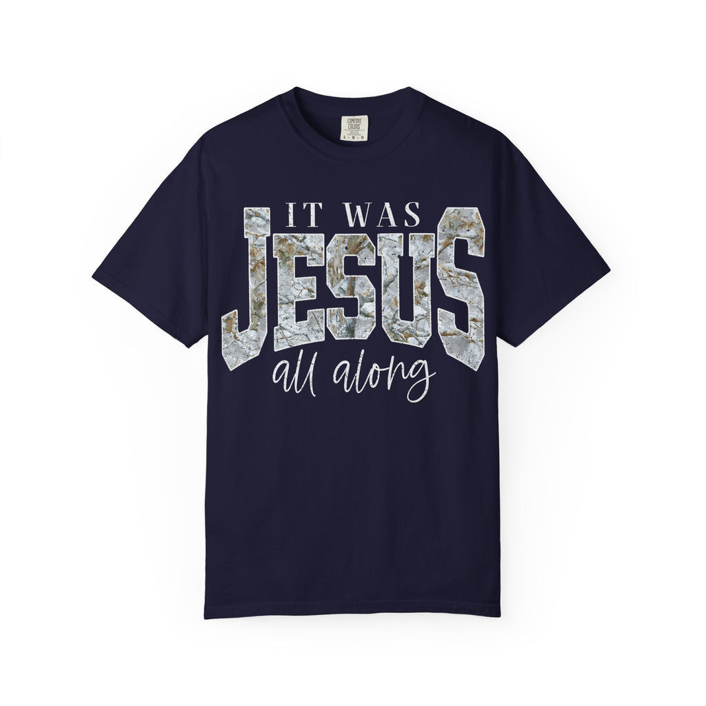 Jesus All Along CAMO T-Shirt