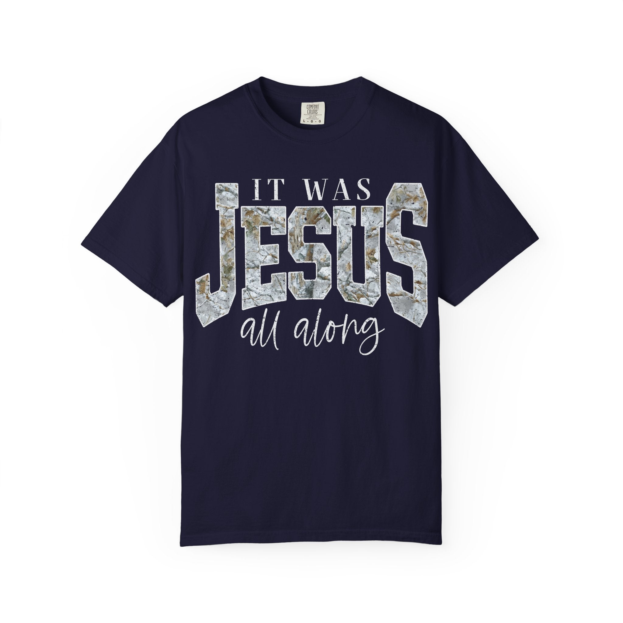 Jesus All Along CAMO T-Shirt