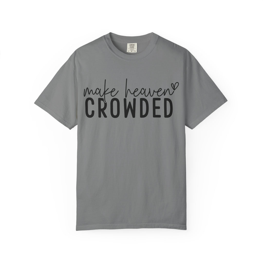 Make Heaven Crowded T-Shirt
