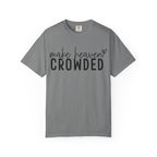 Make Heaven Crowded T-Shirt
