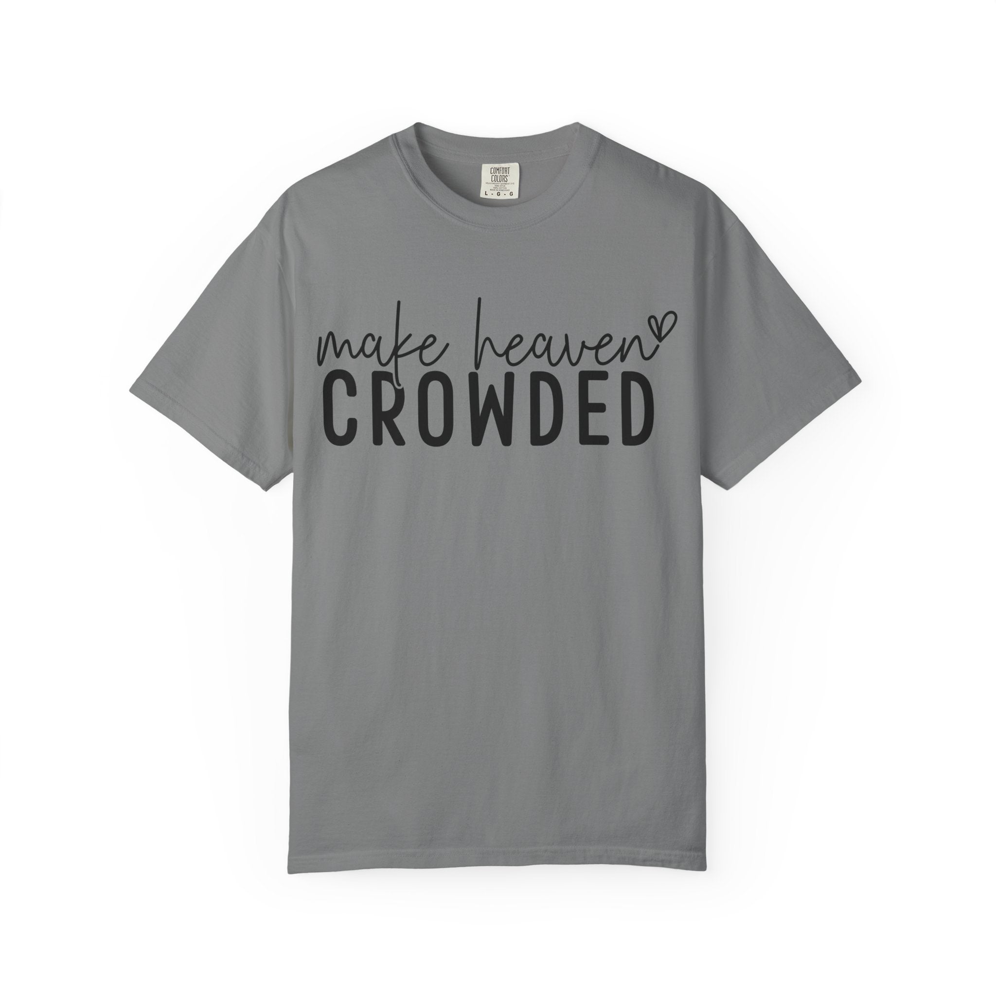 Make Heaven Crowded T-Shirt