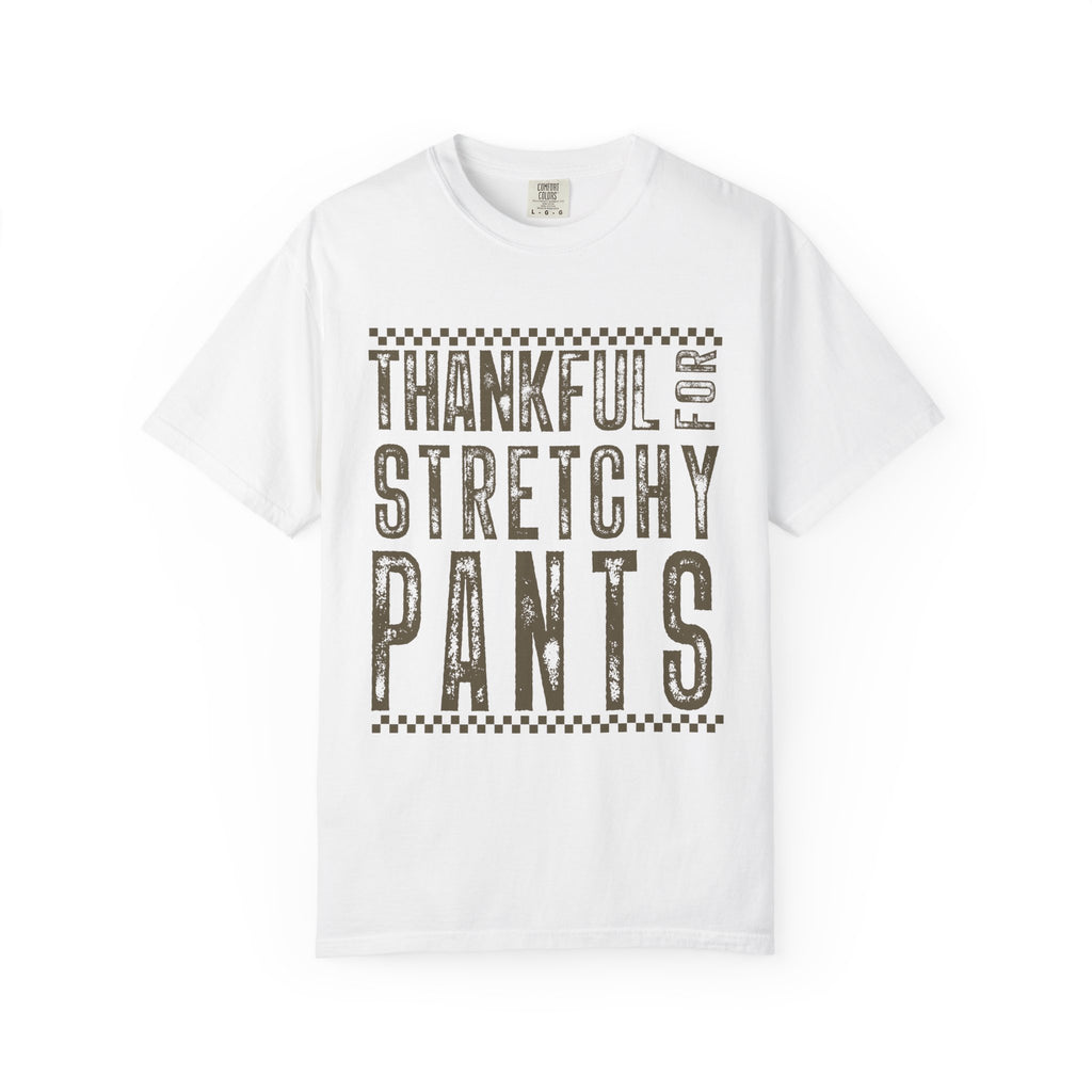 Thankful for Stretchy Pants-Funny T-Shirt