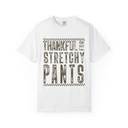 Thankful for Stretchy Pants-Funny T-Shirt