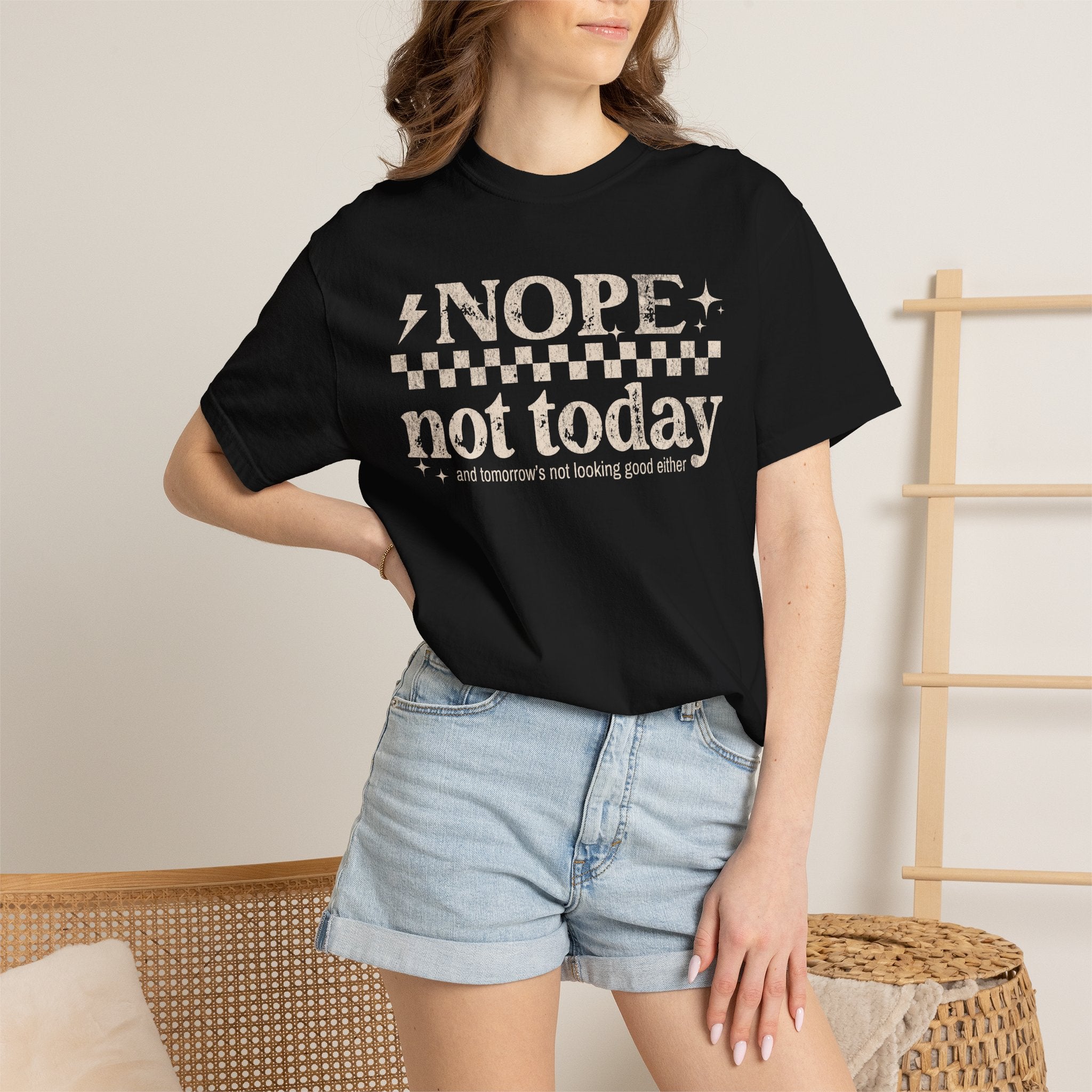 NOPE, NOT TODAY- Unisex Garment-Dyed T-shirt