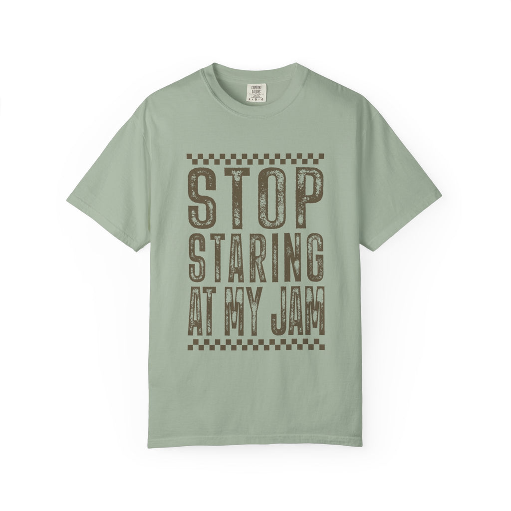 Stop Staring At My Jam Funny T-Shirt