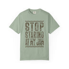 Stop Staring At My Jam Funny T-Shirt