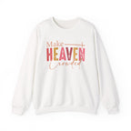 Make Heaven Crowded Crewneck