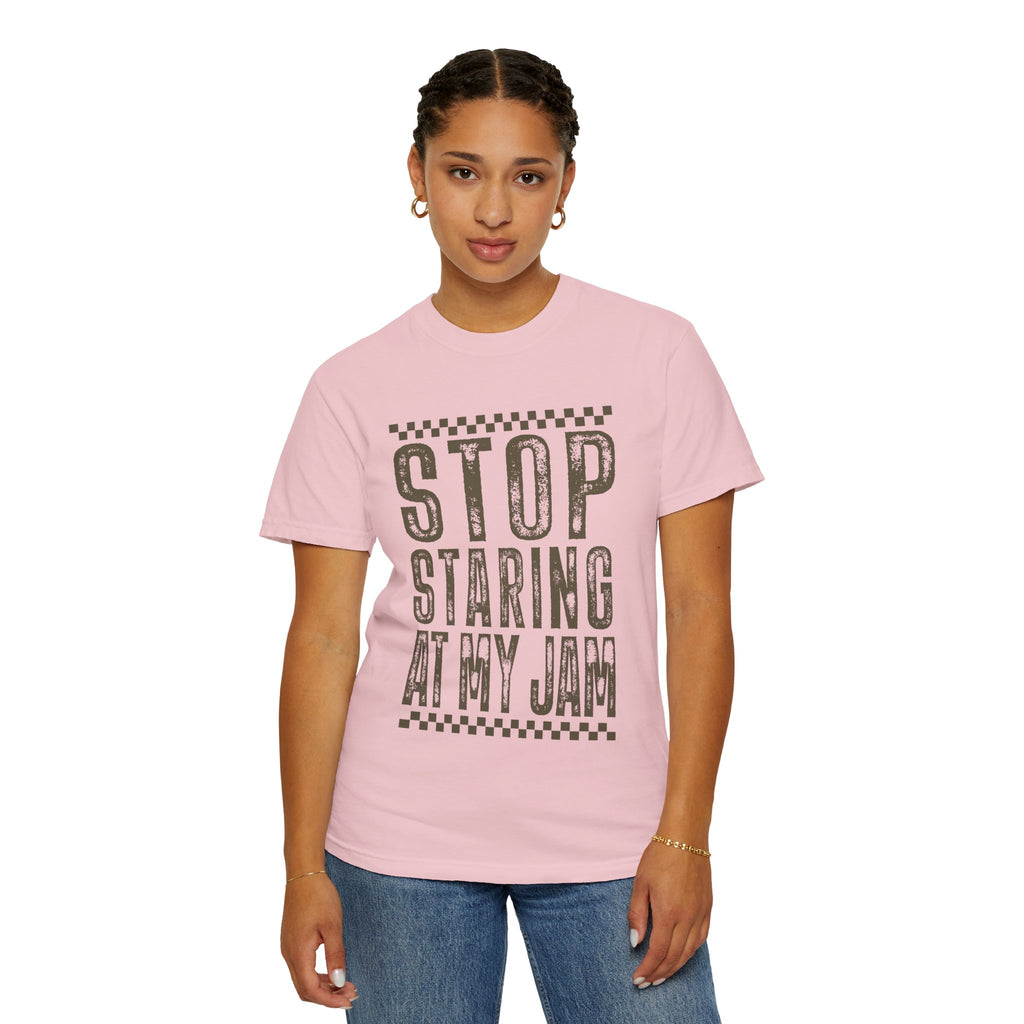 Stop Staring At My Jam Funny T-Shirt