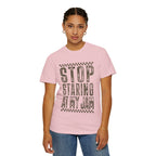 Stop Staring At My Jam Funny T-Shirt
