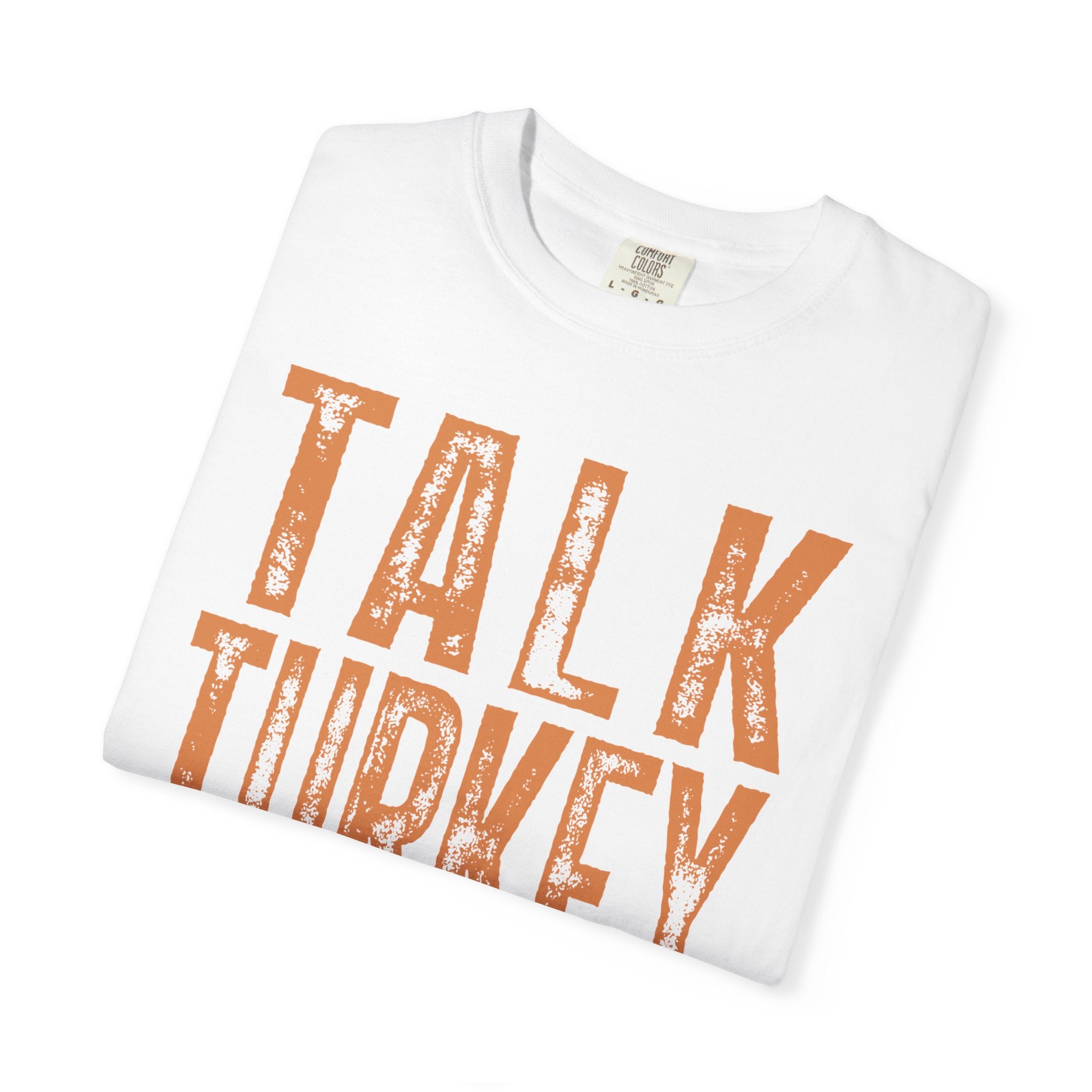 Talk Turkey To Me—Funny Thanksgiving Turkey Tee