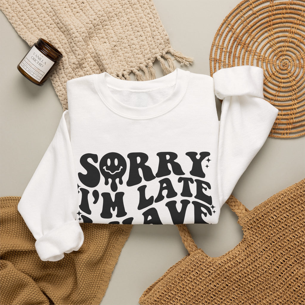 Sorry I'm Late I Have Kids — Funny Parenting Crewneck