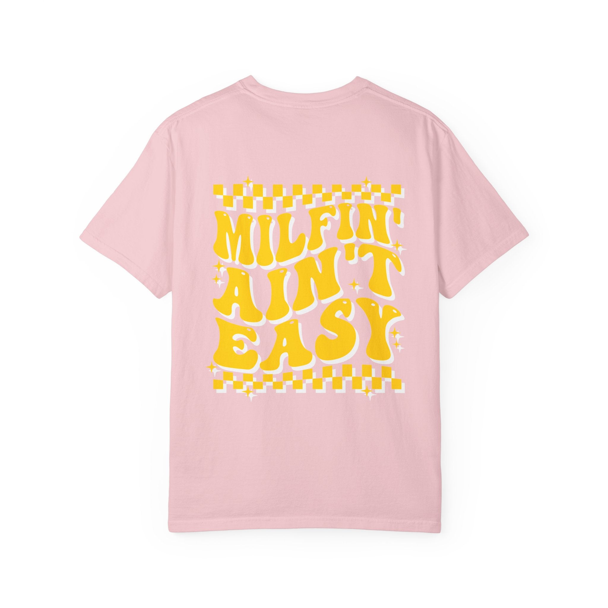 milfin aint easy- Unisex Garment-Dyed T-shirt