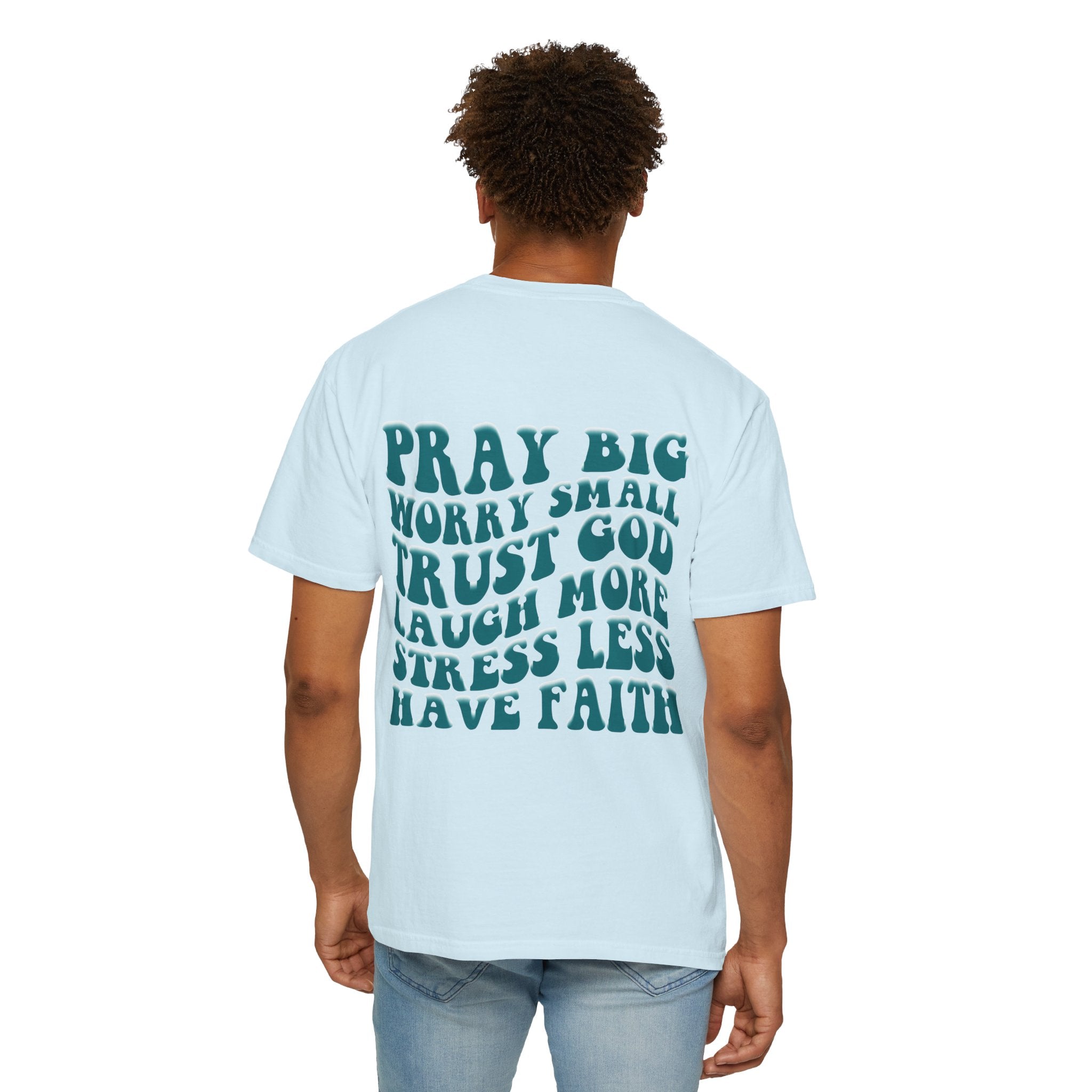 'Pray Big, Worry Small' Inspirational Tee
