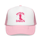 Howdy Darlin- Foam Trucker Hat