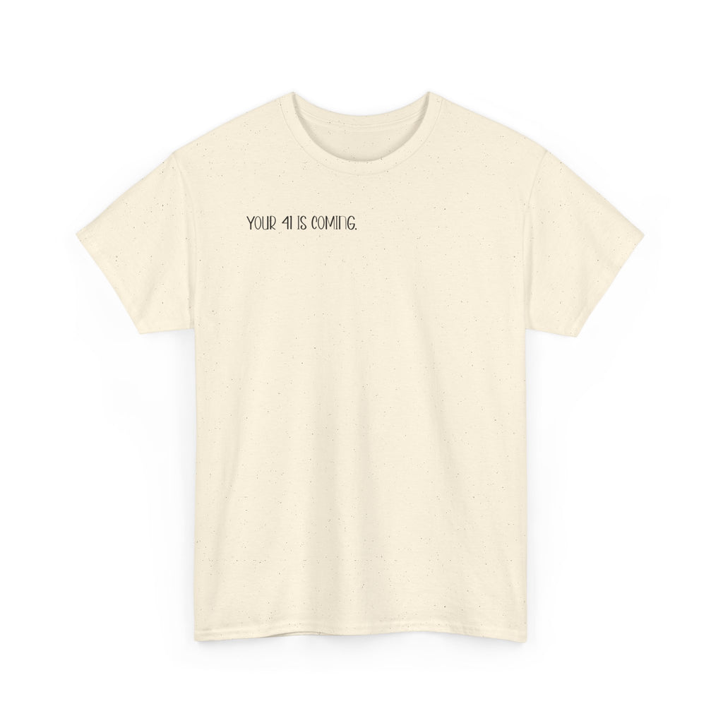 "Your 4l Is Coming" Tee