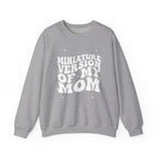 Miniature Version of My Mom- Unisex Crewneck