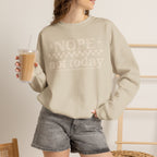 Nope Not Today Crewneck Sweatshirt
