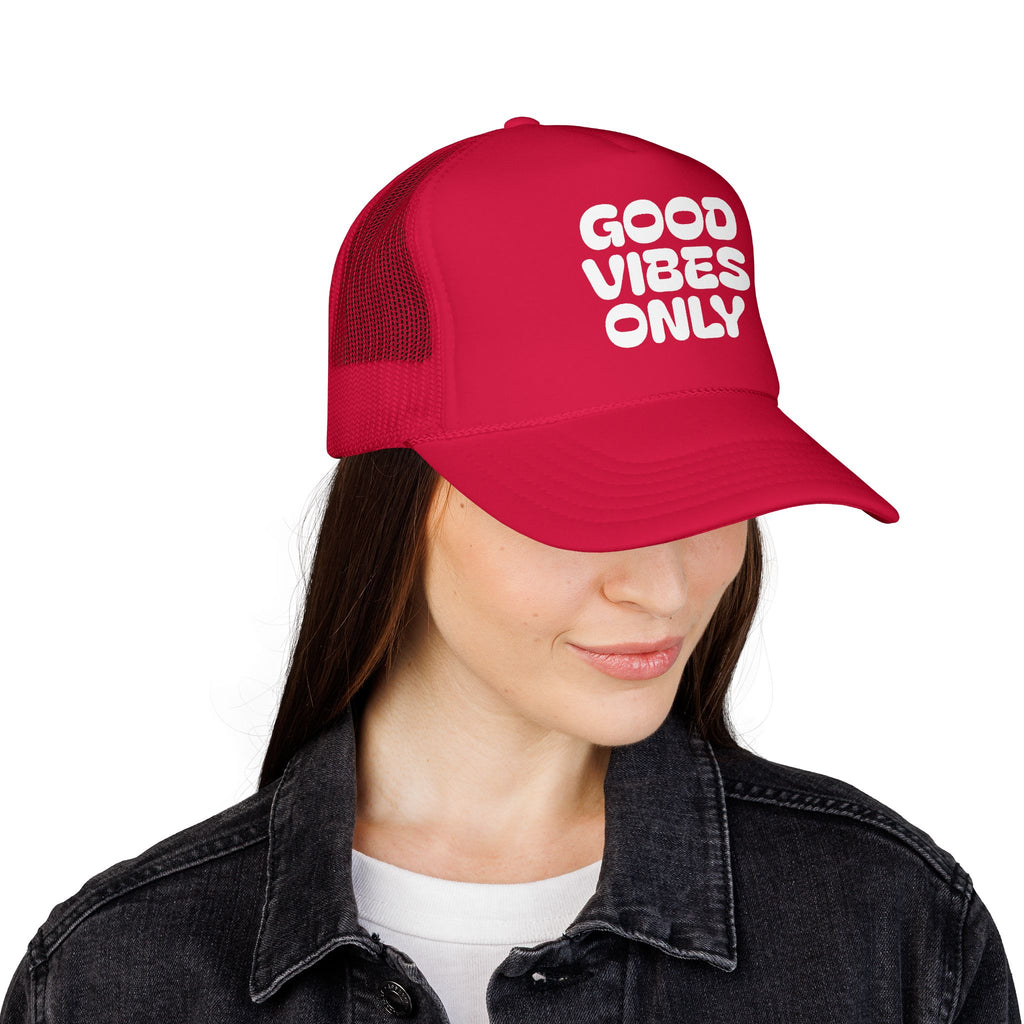 good vibes only- Foam Trucker Hat