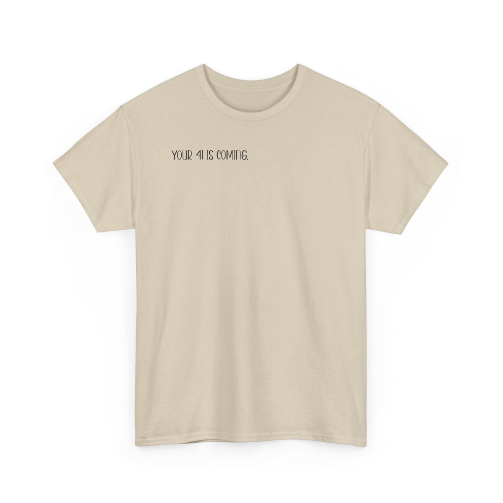 "Your 4l Is Coming" Tee