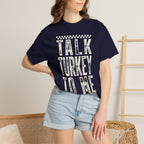 Talk Turkey To Me T-Shirt