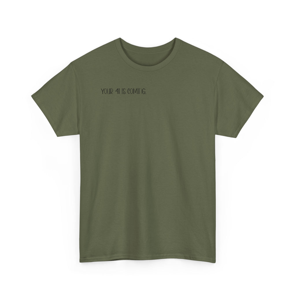 "Your 4l Is Coming" Tee