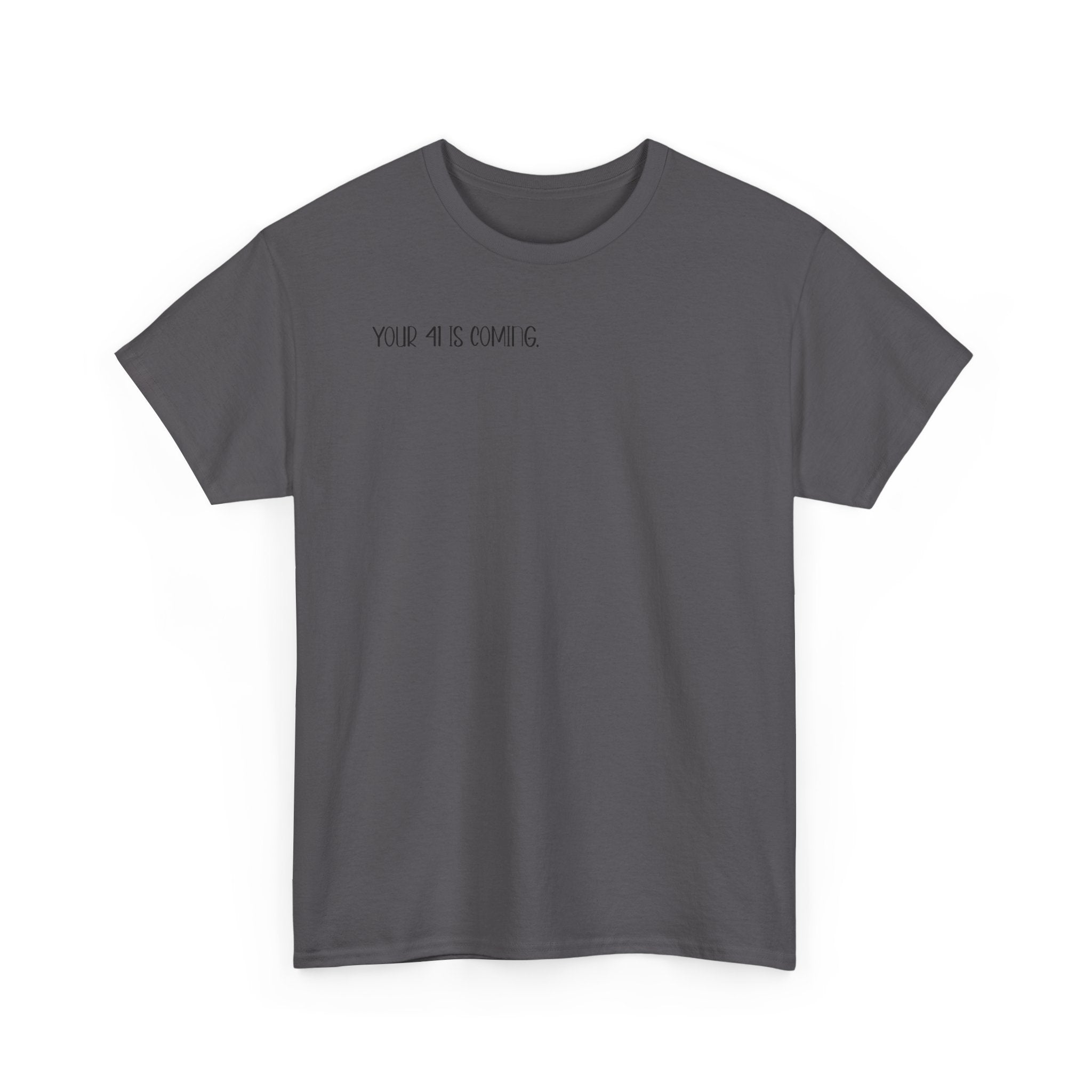 "Your 4l Is Coming" Tee
