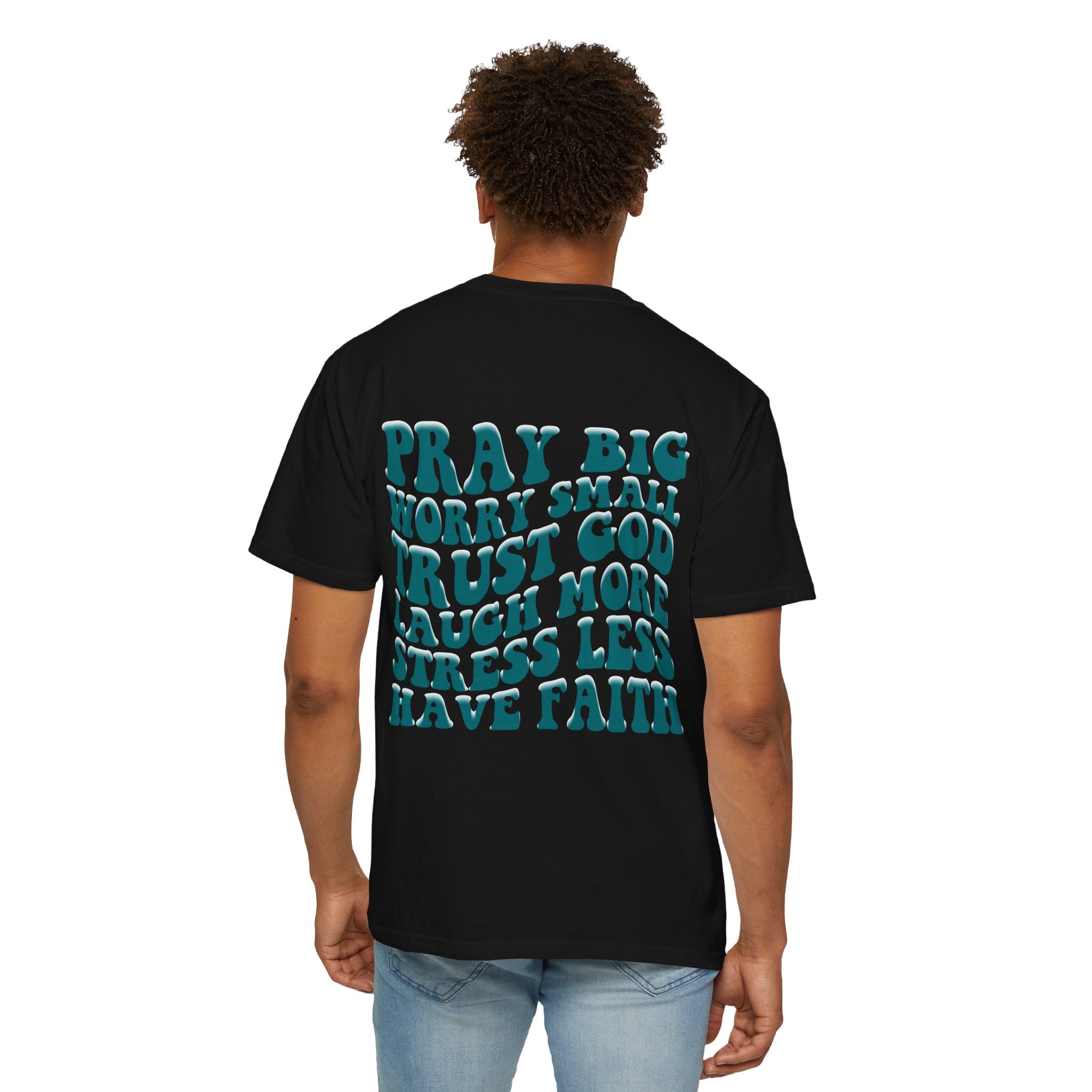 'Pray Big, Worry Small' Inspirational Tee