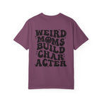 Weird Moms Build Character-Graphic T-Shirt
