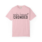 Make Heaven Crowded T-Shirt
