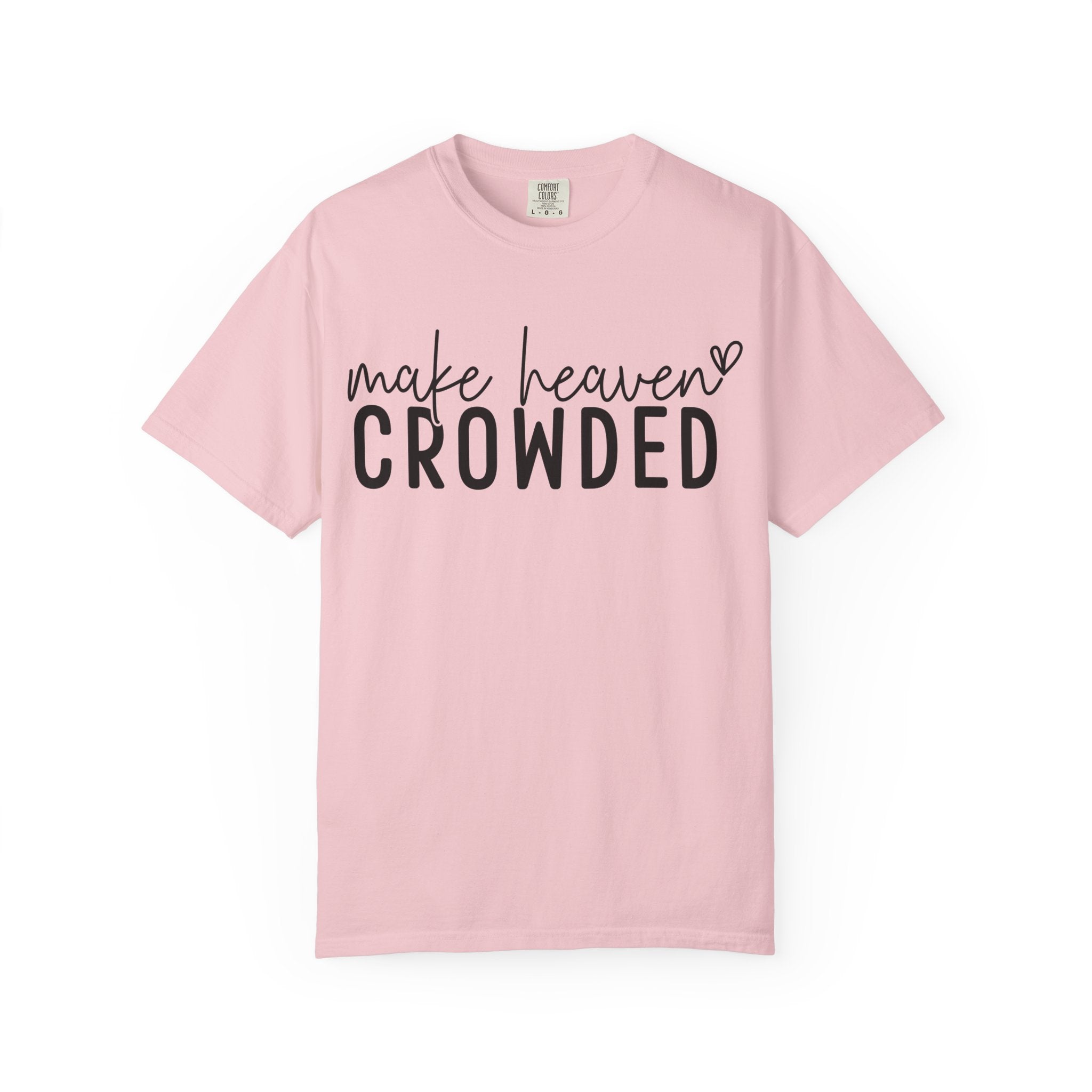 Make Heaven Crowded T-Shirt