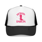 Howdy Darlin- Foam Trucker Hat
