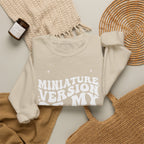Miniature Version of My Mom- Unisex Crewneck