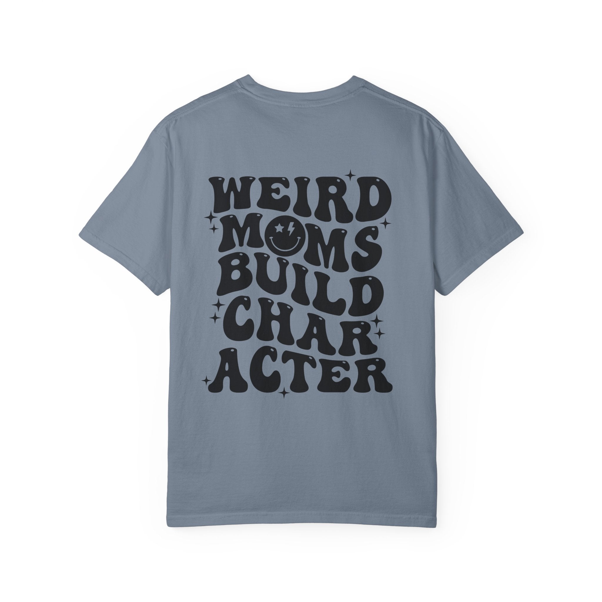 Weird Moms Build Character-Graphic T-Shirt