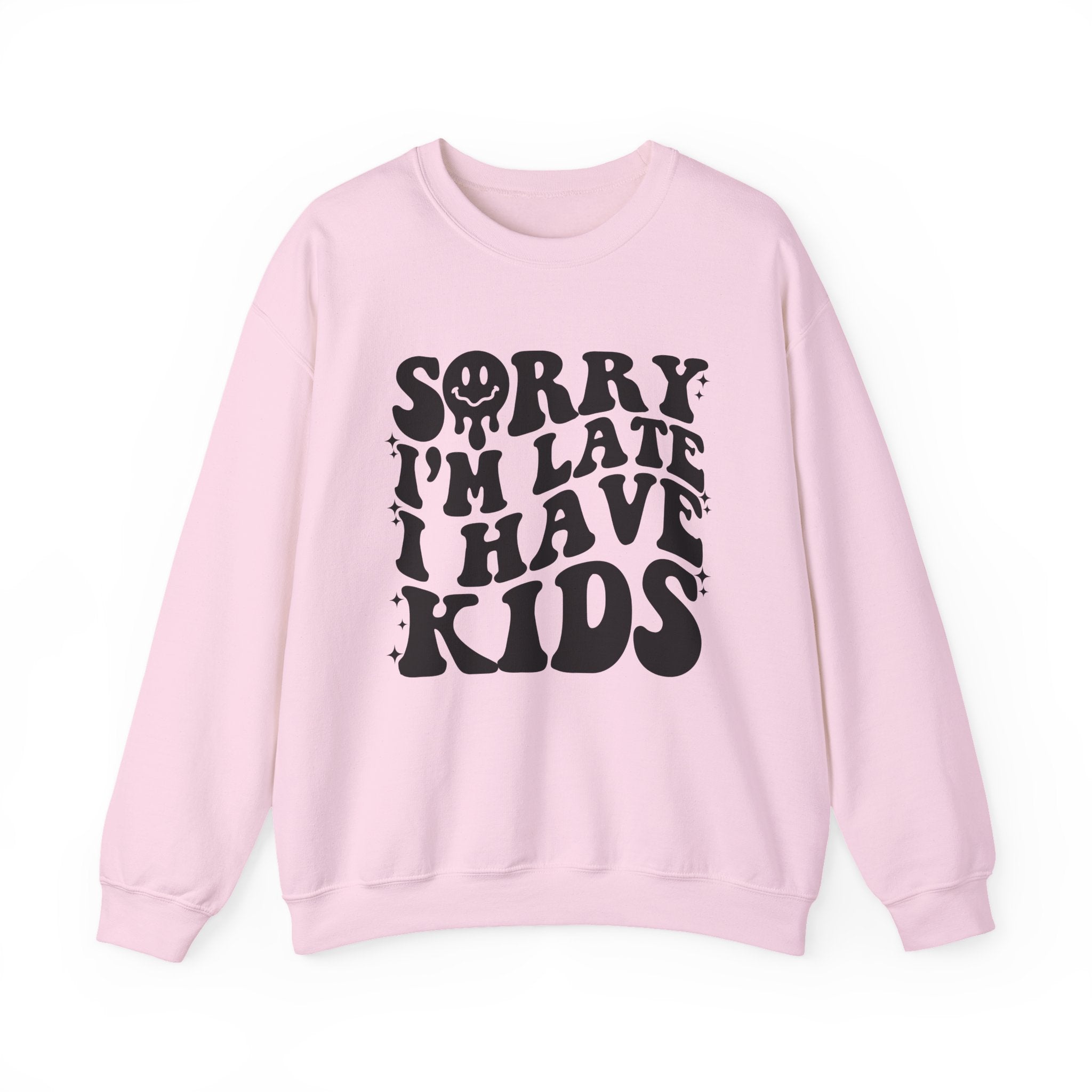 Sorry I'm Late I Have Kids — Funny Parenting Crewneck