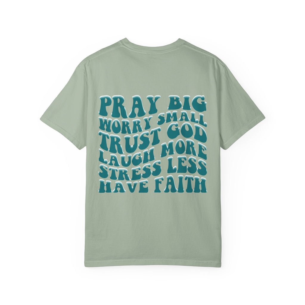 'Pray Big, Worry Small' Inspirational Tee