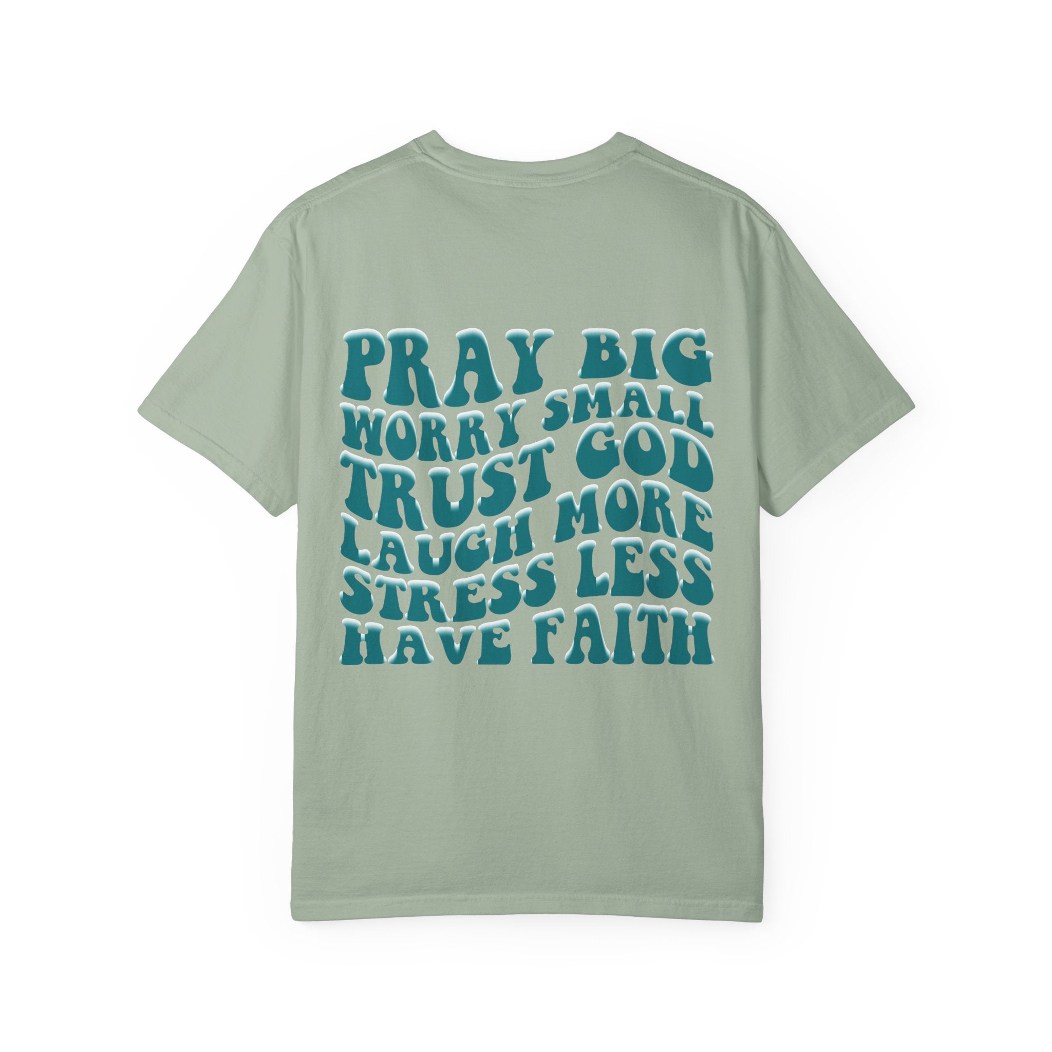 'Pray Big, Worry Small' Inspirational Tee